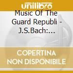Music Of The Guard Republi - J.S.Bach: Toccata Et Fugue Etc. cd