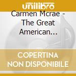 Carmen Mcrae - The Great American Songbook cd musicale di Carmen Mcrae