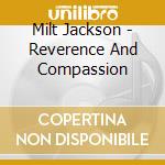 Milt Jackson - Reverence And Compassion cd