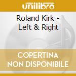 Roland Kirk - Left & Right