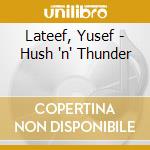 Lateef, Yusef - Hush 'n' Thunder cd