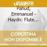 Pahud, Emmanuel - Haydn: Flute Concertos cd