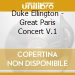 Duke Ellington - Great Paris Concert V.1 cd musicale di Duke Ellington