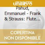 Pahud, Emmanuel - Frank & Strauss: Flute Sonatas cd