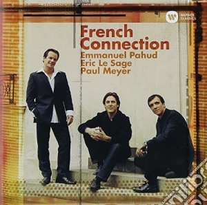 French Connection: Emmanuel Pahud, Eric Le Sage, Paul Meyer cd musicale di Emmanuel Pahud