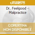 Dr. Feelgood - Malpractice cd musicale di Dr. Feelgood