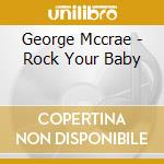 George Mccrae - Rock Your Baby cd