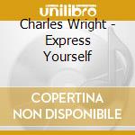 Charles Wright - Express Yourself cd