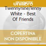Twennynine/lenny White - Best Of Friends cd