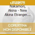 Nakamori, Akina - New Akina Etranger Akina Nakamori 4Th Album cd