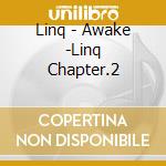 Linq - Awake -Linq Chapter.2 cd