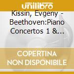 Kissin, Evgeny - Beethoven:Piano Concertos 1 & 3 cd