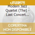 Modern Jazz Quartet (The) - Last Concert Vol.1 cd musicale di Modern Jazz Quartet