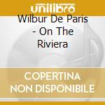 Wilbur De Paris - On The Riviera cd
