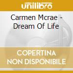 Carmen Mcrae - Dream Of Life cd musicale di Carmen Mcrae