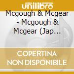 Mcgough & Mcgear - Mcgough & Mcgear (Jap Card) cd