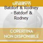Batdorf & Rodney - Batdorf & Rodney cd