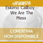 Eskimo Callboy - We Are The Mess cd musicale