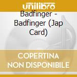 Badfinger - Badfinger (Jap Card) cd