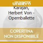 Karajan, Herbert Von - Opernballette cd