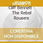 Cliff Bennett - The Rebel Rousers cd