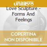 Love Sculpture - Forms And Feelings cd