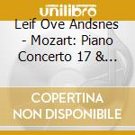 Leif Ove Andsnes - Mozart: Piano Concerto 17 & 20 cd