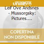 Leif Ove Andsnes - Mussorgsky: Pictures. Schumann: Kinderszenen cd musicale