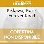 Kikkawa, Koji - Forever Road cd