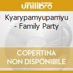 Kyarypamyupamyu - Family Party cd musicale