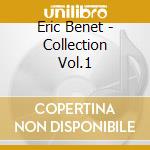 Eric Benet - Collection Vol.1 cd musicale