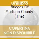 Bridges Of Madison County (The) cd