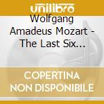 Wolfgang Amadeus Mozart - The Last Six Symphonies (2 Cd) cd musicale