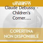 Claude Debussy - Children's Corner. Estampes cd