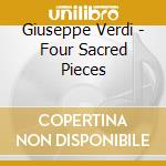 Giuseppe Verdi - Four Sacred Pieces cd musicale di Muti, Riccardo