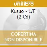 Kusuo - 1/F (2 Cd) cd musicale