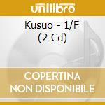 Kusuo - 1/F (2 Cd) cd