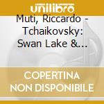 Muti, Riccardo - Tchaikovsky: Swan Lake & Sleeping Beauty Suites cd
