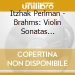 Itzhak Perlman - Brahms: Violin Sonatas (Complete) cd musicale