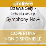 Ozawa Seiji - Tchaikovsky: Symphony No.4 cd