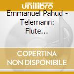 Emmanuel Pahud - Telemann: Flute Concertos cd