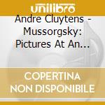 Andre Cluytens - Mussorgsky: Pictures At An Exhibition Etc. cd