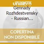 Gennady Rozhdestvensky - Russian Orchestral Favourites cd