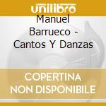 Manuel Barrueco - Cantos Y Danzas cd musicale