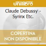 Claude Debussy - Syrinx Etc. cd