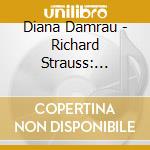 Diana Damrau - Richard Strauss: Orchestral Songs cd
