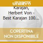 Karajan, Herbert Von - Best Karajan 100 * (6 Cd) cd