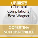 (Classical Compilations) - Best Wagner 100 (6 Cd) cd