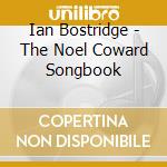 Ian Bostridge - The Noel Coward Songbook cd musicale