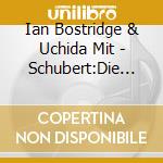 Ian Bostridge & Uchida Mit - Schubert:Die Schone Mullerin cd